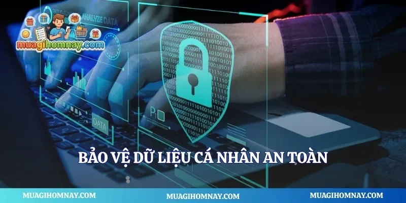Bảo vệ dữ liệu cá nhân an toàn