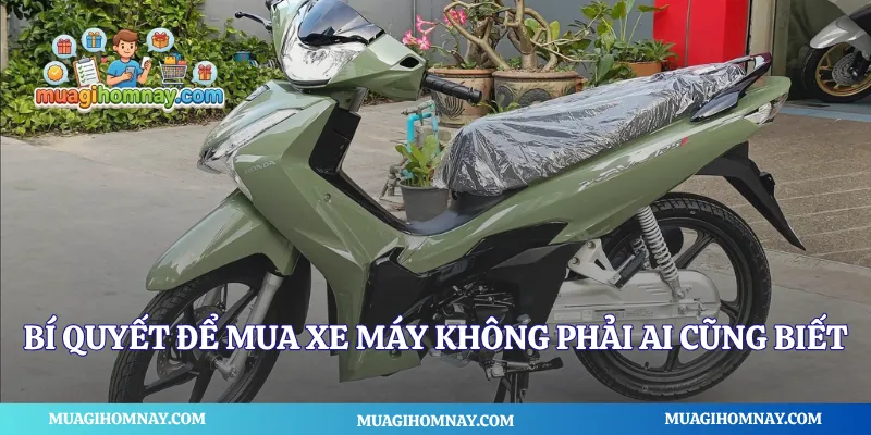 Bí quyết để mua xe máy không phải ai cũng biết