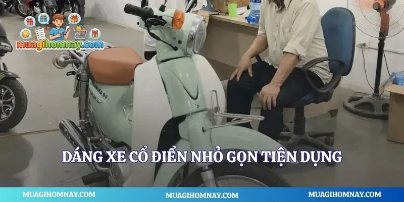 Dáng xe cổ điển nhỏ gọn tiện dụng