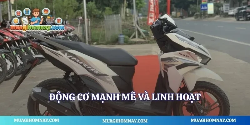 Động cơ mạnh mẽ và linh hoạt