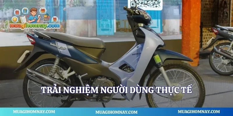 Trải nghiệm người dùng thực tế