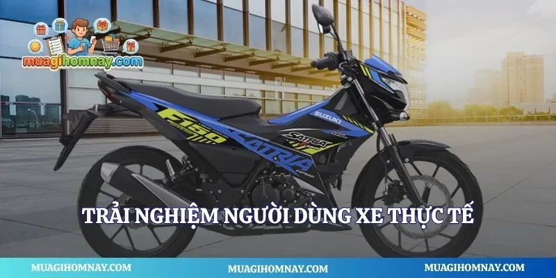 Trải nghiệm người dùng xe thực tế