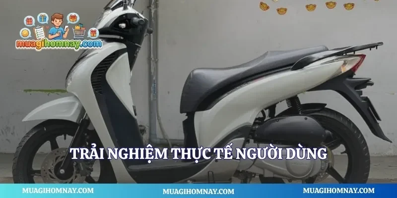 Trải nghiệm thực tế người dùng