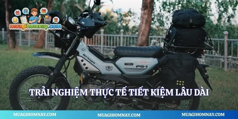 Trải nghiệm thực tế tiết kiệm lâu dài