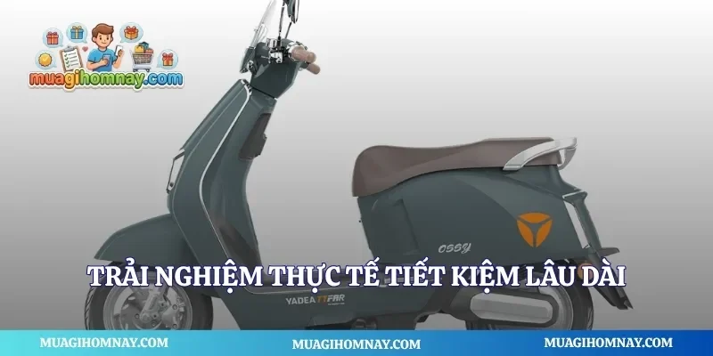 Trải nghiệm thực tế tiết kiệm lâu dài