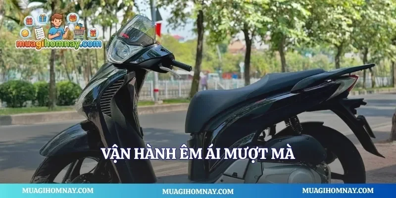 Vận hành êm ái mượt mà