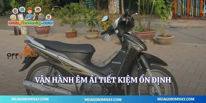 Vận hành êm ái tiết kiệm ổn định