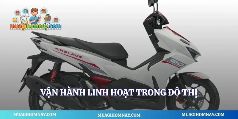 Vận hành linh hoạt trong đô thị