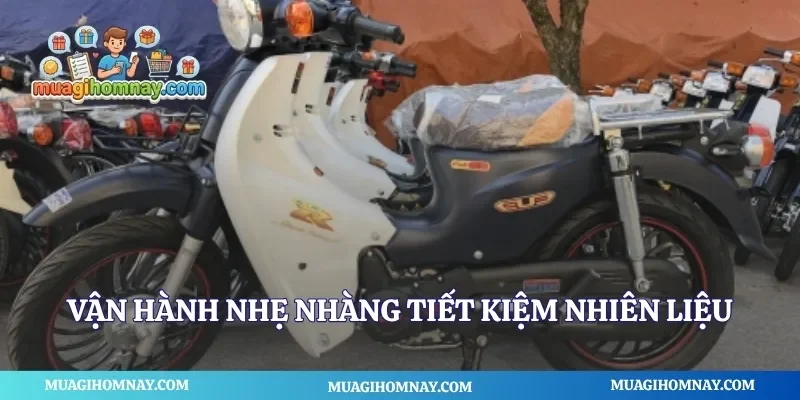 Vận hành nhẹ nhàng tiết kiệm nhiên liệu