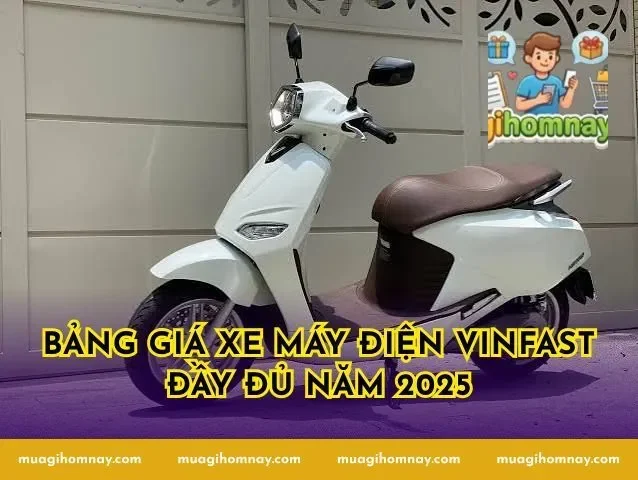 Bảng giá xe máy điện VinFast đầy đủ năm 2025
